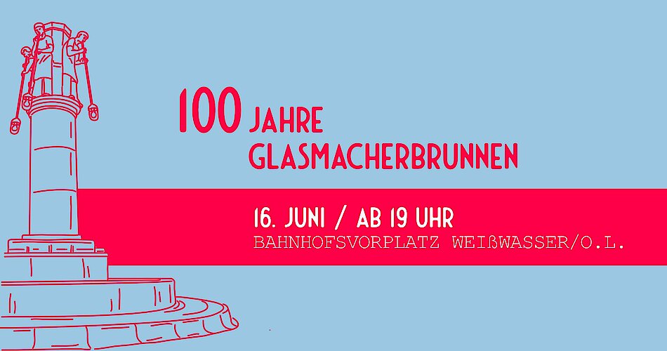 Glasmacherbrunnen Weißwasser - Jubiläum 100 Jahre - 20 Jahre Wiedererrichtung